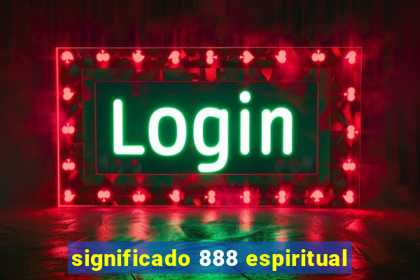 significado 888 espiritual